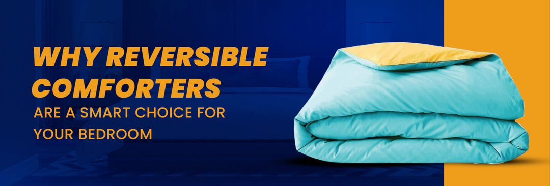 Why Reversible Comforters Are a Smart Choice for Your Bedroom